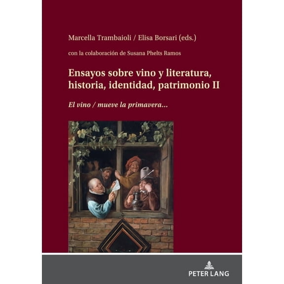 Ensayos sobre vino y literatura, historia, identidad, patrimonio II: El vino" / mueve la primavera"... (Hardcover)