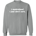 thumbnail image 2 of OXI Crewneck Sweatshirt - I Understand I Just Don't Care, Basic Casual Sweatshirts for Men's and Women Fleece Sweatshirt Long Sleeve - Sport Grey Large, 2 of 2