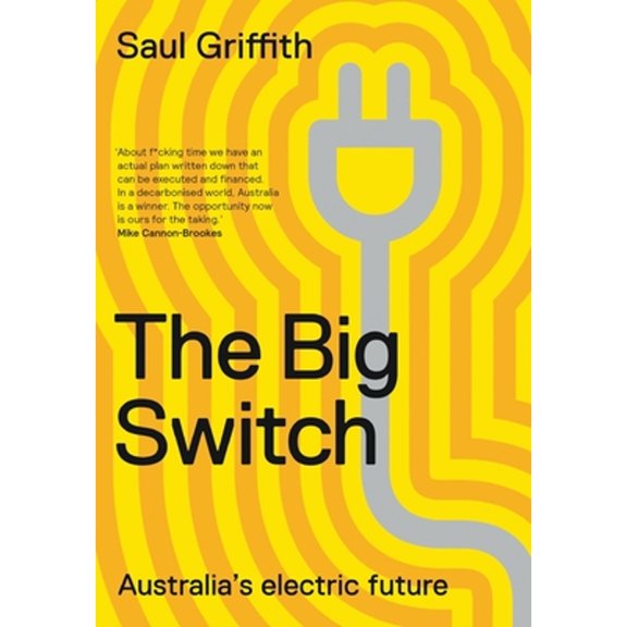 Pre-Owned The Big Switch: Australia's Electric Future (Paperback) 1760643874 9781760643874