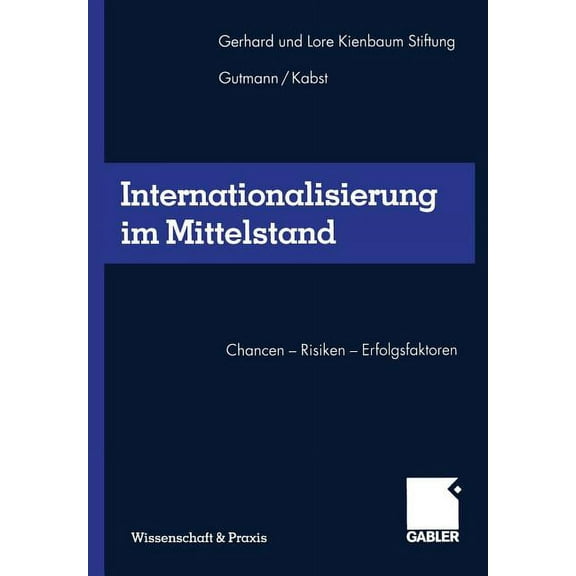 Internationalisierung Im Mittelstand: Chancen -- Risiken -- Erfolgsfaktoren, (Hardcover)