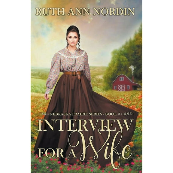Nebraska Prairie Interview for a Wife, Book 3, (Paperback)