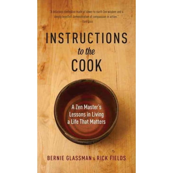 Instructions to the Cook : A Zen Master's Lessons in Living a Life that Matters (Paperback)