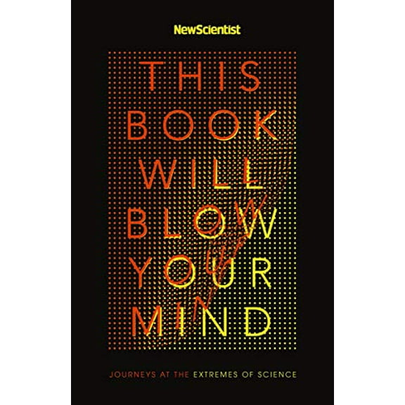 This Book Will Blow Your Mind (New Scientist)