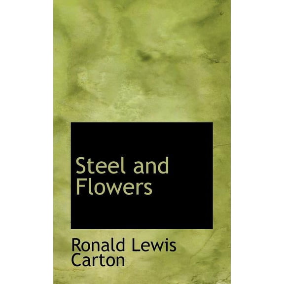 Steel and Flowers (Paperback)