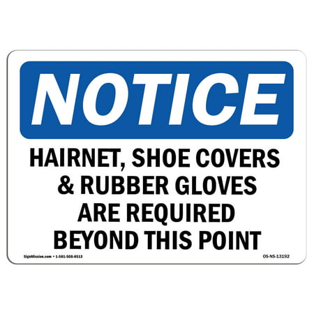 OSHA Notice Sign - Hairnet, Shoe Covers & Rubber Gloves Are | Choose from: Aluminum, Rigid Plastic or Vinyl Label Decal | Protect Your Business, Construction Site |  Made in the