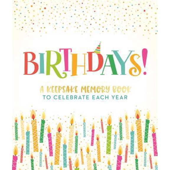Pre-Owned Birthdays!: A Keepsake Memory Book to Celebrate Each Year (Hardcover) 1250228530 9781250228536
