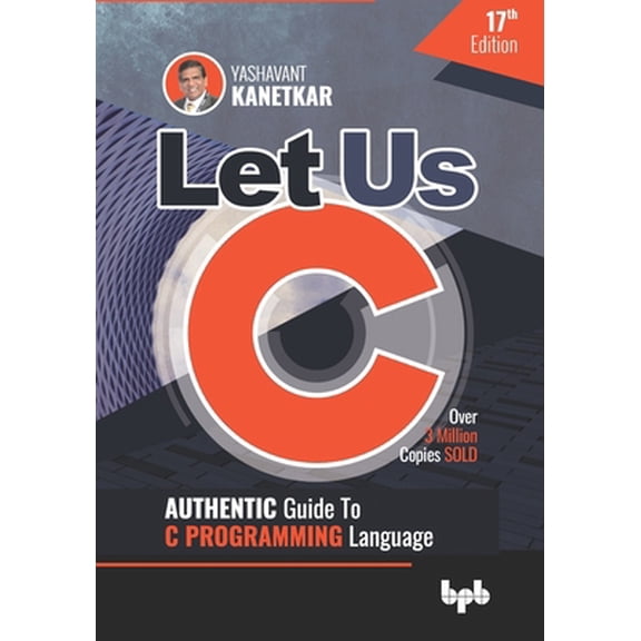 Pre-Owned Let Us C: Authentic Guide to C Programming Language 17th Edition (English Edition) (Paperback) 9389845688 9789389845686