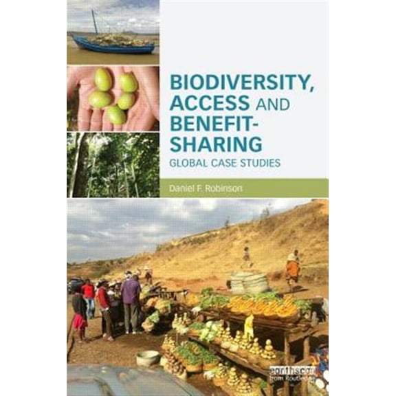 Pre-Owned Biodiversity, Access and Benefit-Sharing: Global Case Studies, (Hardcover)