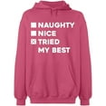 thumbnail image 2 of OXI Hoodie Sweatshirt - Naughty Nice Tried My Best, Basic Casual Hoodie for Men's and Women Fleece Hoodie Long Sleeve - Safety Pink Small, 2 of 3