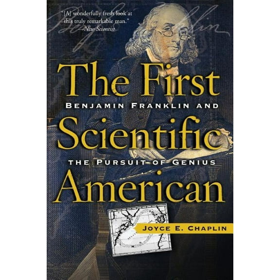 The First Scientific American: Benjamin Franklin and the Pursuit of Genius, (Paperback)