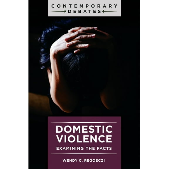 Contemporary Debates Domestic Violence: Examining the Facts, (Hardcover)