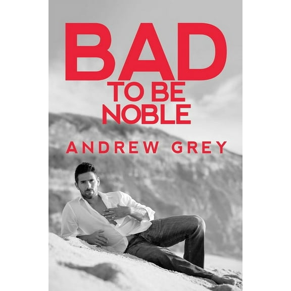 Bad to Be Good Bad to Be Noble, (Paperback)