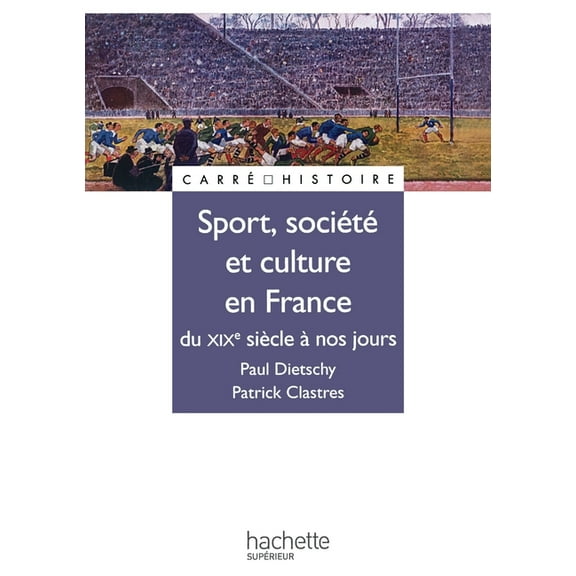 Sport, SociÃ©tÃ© et culture en France - Du XIXe Ã  nos jours, (Paperback)