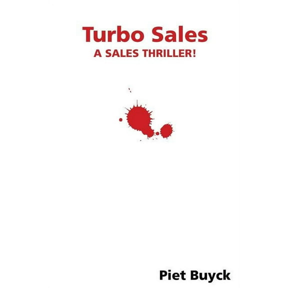 Turbo Sales: A Sales thriller ! (Paperback) by Piet Buyck