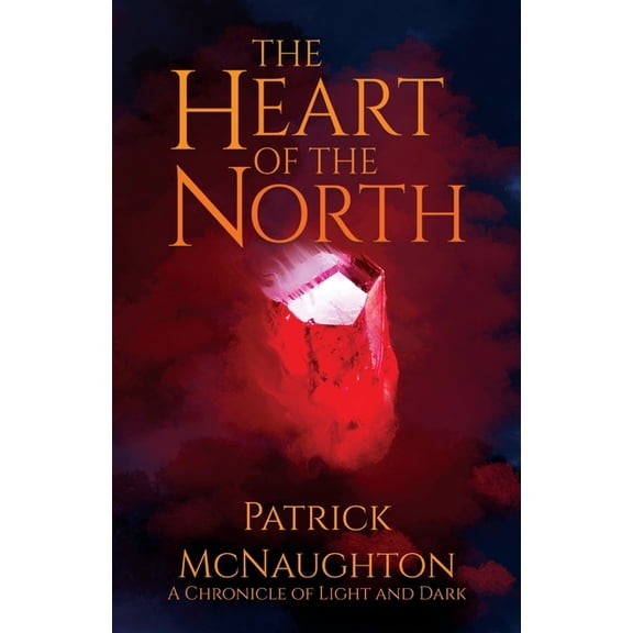 A Chronicle of Light and Dark The Heart of the North, Book 1, (Paperback)