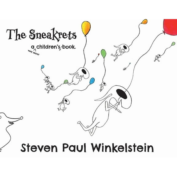 The Sneakrets: The Sneakrets : A very secret children's book (Series #1) (Hardcover)