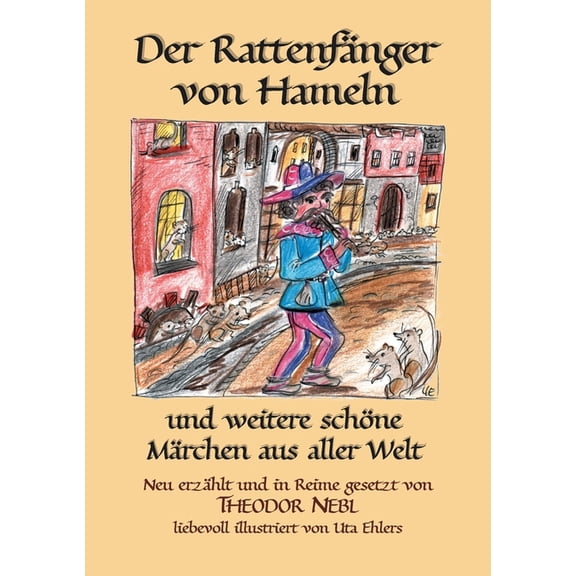 Der RattenfÃ¤nger von Hameln: und weitere schÃ¶ne MÃ¤rchen aus aller Welt, (Paperback)