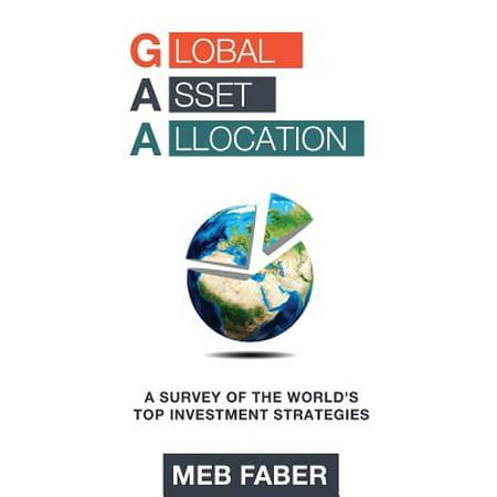 Global Asset Allocation : A Survey of the World's Top Asset Allocation