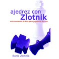thumbnail image 1 of Libro Ajedrez Con Zlotnik Tapa Blanda, Autor Boris Zlotnik, Editorial La Casa Del Ajedrez, 1 of 1