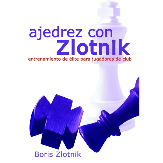 Libro Ajedrez Con Zlotnik Tapa Blanda, Autor Boris Zlotnik, Editorial La Casa Del Ajedrez