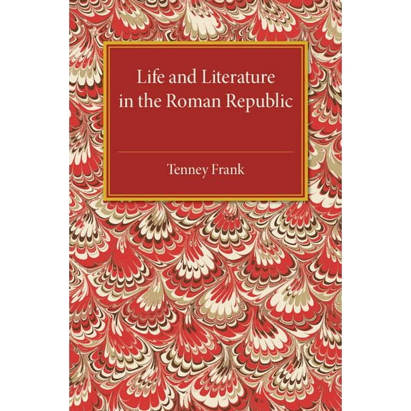 Life and Literature in the Roman Republic, (Paperback)