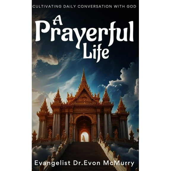 A Prayerful Life, (Hardcover)