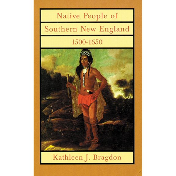 Pre-Owned Native People of Southern New England, 1500-1650: Volume 221 (Paperback) 0806131268 9780806131269