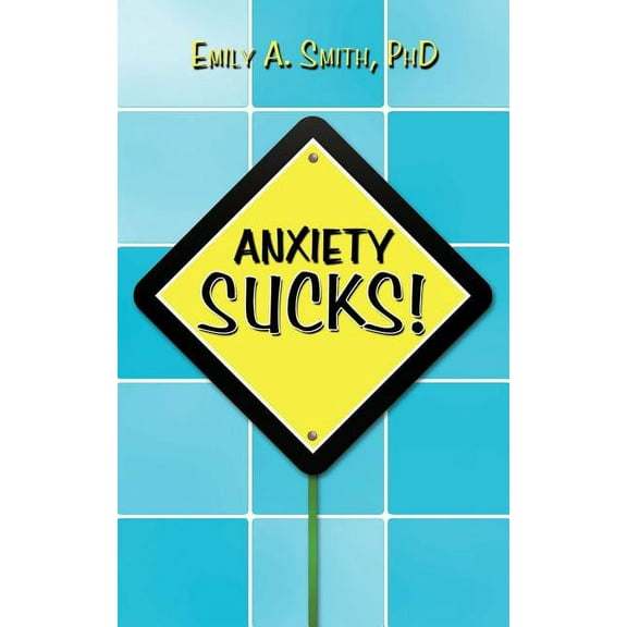 Anxiety Sucks!, (Paperback)