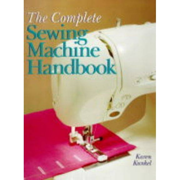 Pre-Owned The Complete Sewing Machine Handbook 9780806908489