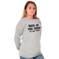 thumbnail image 4 of Back Up Creep Get Away From Me Women's Long Sleeve T Shirt Brisco Brands S, 4 of 6