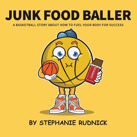 Lil Baller Junk Food Baller: A Basketball Story About Fueling Your Body For Success, Book 6, (Paperback)