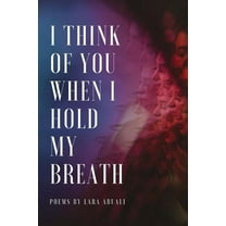 I Think of You When I Hold My Breath : Poems (Paperback)