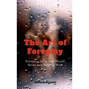 The Art of Foreplay (Paperback)