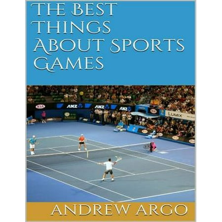 The Best Things About Sports Games - eBook (Best Computer Sports Games)