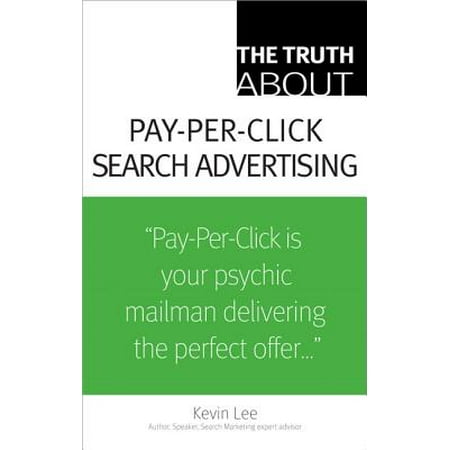 The Truth about Pay-Per-Click Search Advertising