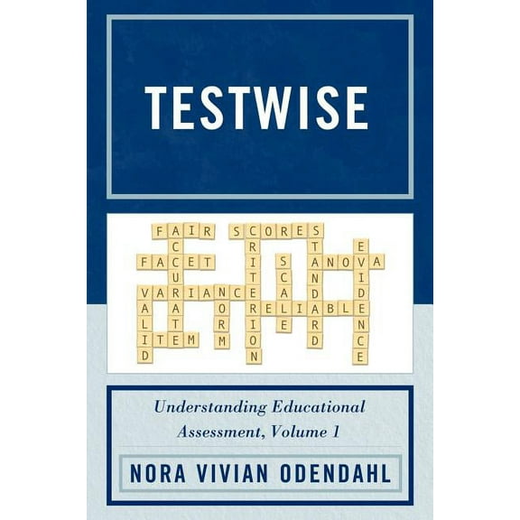 Testwise: Understanding Educational Assessment, (Paperback)