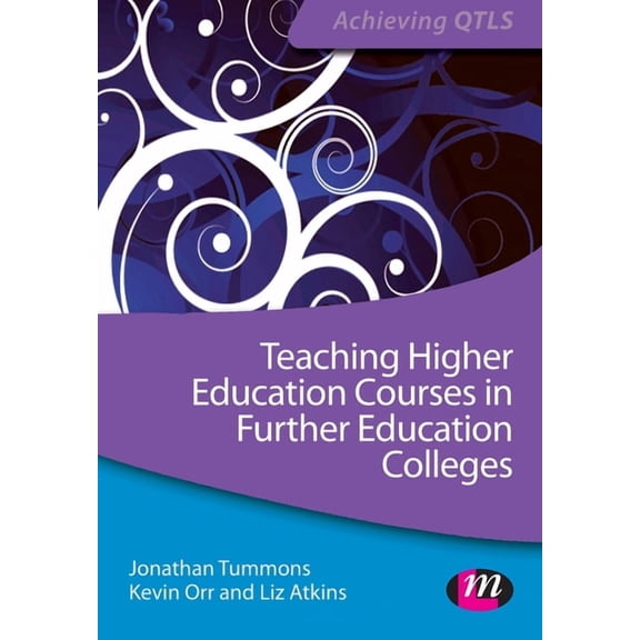 Achieving QTLS Teaching Higher Education Courses in Further Education Colleges, (Paperback)