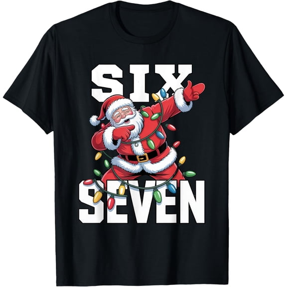 6 7 Christmas Six Seven 67 Meme Funny Dabbing Santa Dab T-Shirt- American fashion hot selling casual retro high quality 100% cotton T-shirt 1 piece