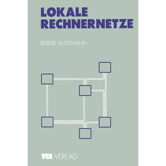 VDI-Buch Lokale Rechnernetze: EinfÃ¼hrung Und Praktische Beispiele, (Paperback)