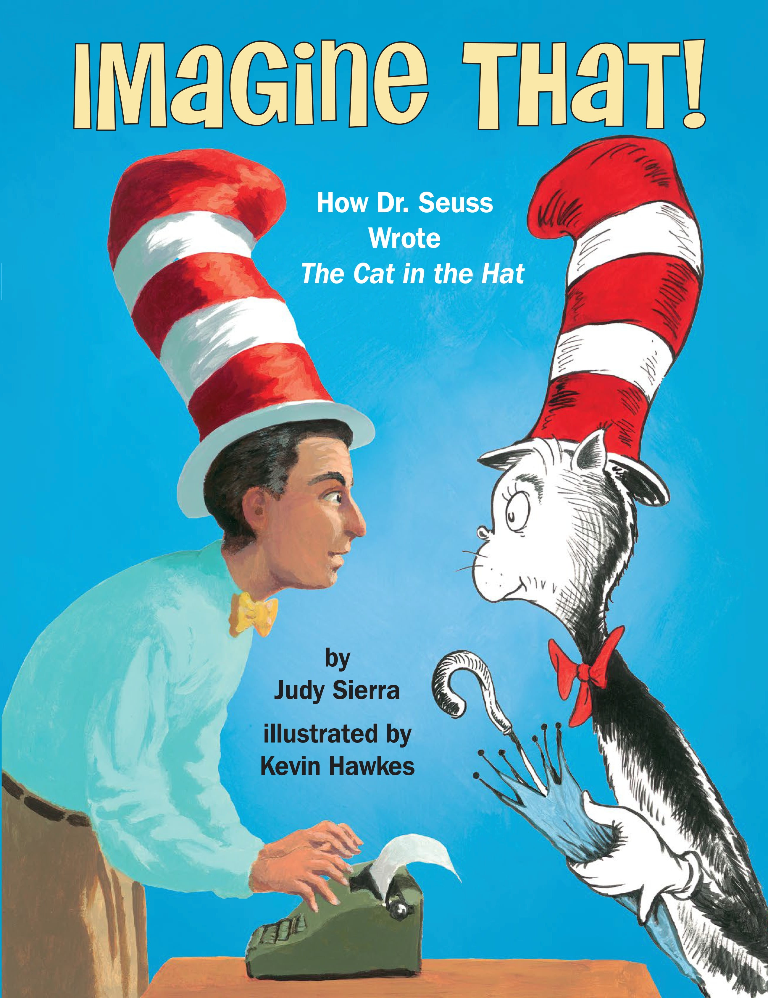 Imagine That! How Dr. Seuss Wrote the Cat in the Hat