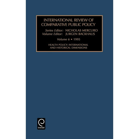 International Review of Comparative Publ Health Policy: International and Historical Dimensions, Book 6, (Hardcover)