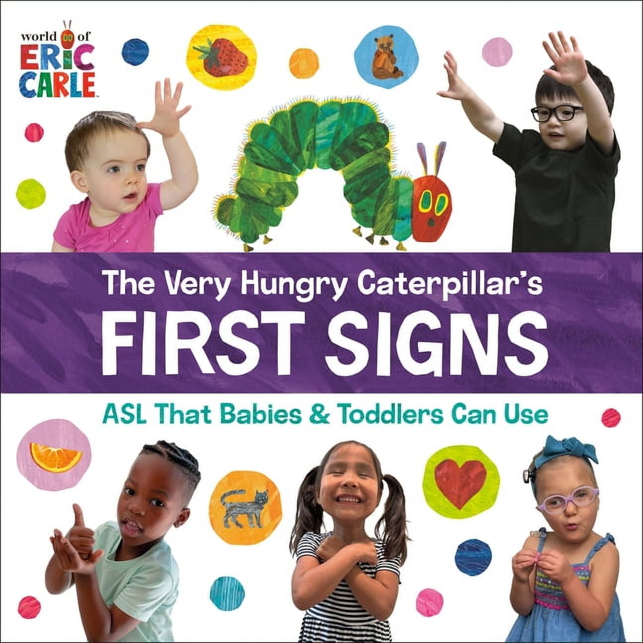 The Very Hungry Caterpillar's First Signs: ASL That Babies & Toddlers Can Use (Board Book)