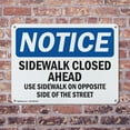 thumbnail image 4 of (2 Pack) Sidewalk Closed Ahead Use Sidewalk On Opposite OSHA Notice Sign 18 Inch X 12 Inch Indoor / Outdoor Rust-Free Aluminum Metal Signs for Workplace, Workshop, and Construction Site, 4 of 8