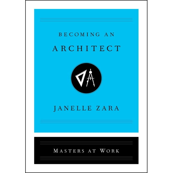 Masters at Work: Becoming an Architect (Hardcover)
