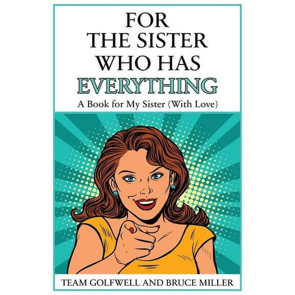 For People Who Have Everything For the Sister Who Has Everything: A Book for My Sister (With Love), Book 8, (Paperback)