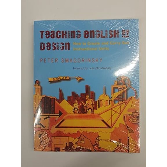Pre-Owned Teaching English by Design: How to Create and Carry Out Instructional Units (Paperback)