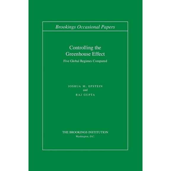 Brookings Occasional Papers Controlling the Greenhouse Effect: Five Global Regimes Compared, (Paperback)
