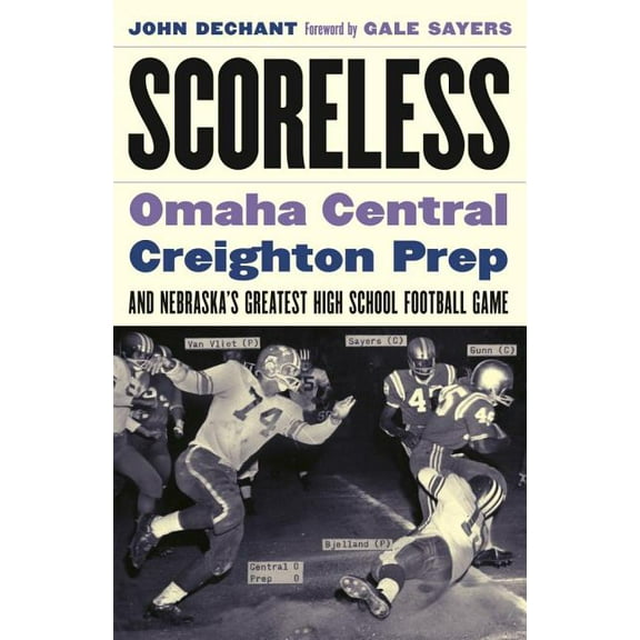 Scoreless: Omaha Central, Creighton Prep, and Nebraska's Greatest High School Football Game, (Paperback)