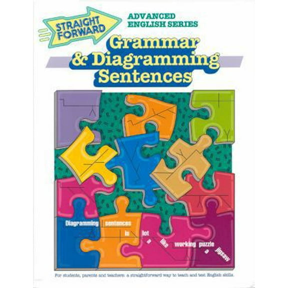 Pre-Owned Grammar and Diagramming Sentences Workbook Advanced Straight Forward English Series Grades 7–12 Sentence Structure, Grammar Practice, and Diagramming... (Paperback) 093199375X 9780931993756