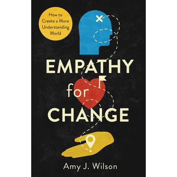 Pre-Owned Empathy for Change: How to Create a More Understanding World (Paperback) 1641379065 9781641379069